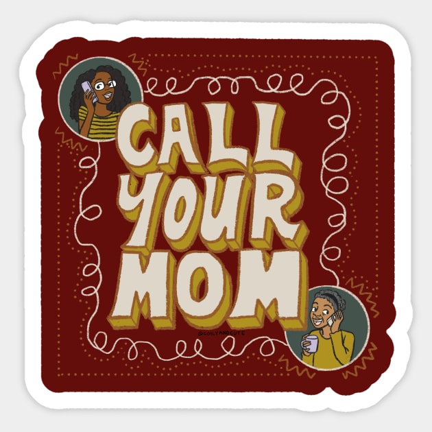 Call your mom Sticker by Coily And Cute